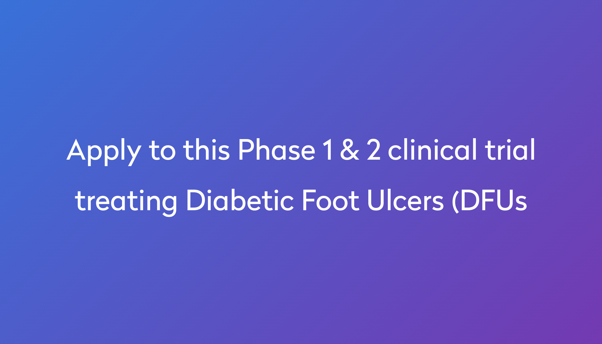Galnobax 20 BID For Foot Ulcer Clinical Trial 2023 Power galnobax-20-bid-for-foot-ulcer-clinical-trial-2023-power